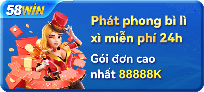 58win phát phong bì mienx phí 24h